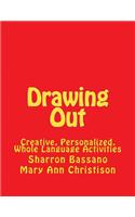 Drawing Out: Creative, Personalized, Whole Language Activities