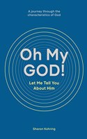 Oh My GOD! Let Me Tell You About Him