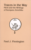 Traces in the Way: Michi and the Writings of Komparu Zenchiku