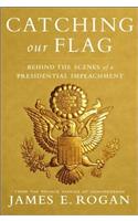 Catching Our Flag: Behind the Scenes of a Presidential Impeachment