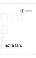 Not a Fan