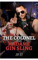 The Colonel and Madame Gin Sling