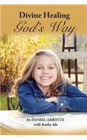 Divine Healing, God's Way (Paper)