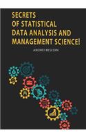 Secrets of Statistical Data Analysis and Management Science!