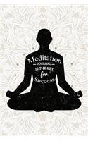 Meditation Journal: Journal is the key for success: Guided Meditation Journal For Record Accomplish, Meditation's intension, Thankful, After Meditation