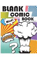 Blank Comic Book Pages: Draw your own Comics with Variety of Templates 110 pages, 8.5 x 11 inches.Blank comic books panel for kids(1 Blank Comic Book Notebook)