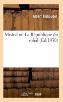 Mistral Ou La République Du Soleil