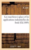 Les Machines À Glace Et Les Applications Industrielles Du Froid