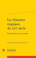 Les Histoires Tragiques Du Xvie Siecle
