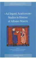Ad Ingenii Acuitionem. Studies in Honour of Alfonso Maieru