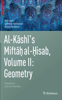 Al-Kashi's Miftah Al-Hisab, Volume II: Geometry