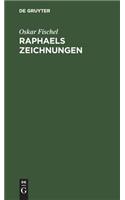 Raphaels Zeichnungen: Versuch einer Kritik der bisher veröffentlichten Blätter
