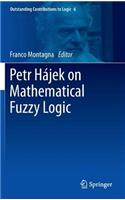 Petr Hájek on Mathematical Fuzzy Logic