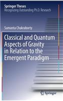 Classical and Quantum Aspects of Gravity in Relation to the Emergent Paradigm