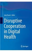 Disruptive Cooperation in Digital Health