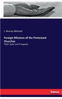 Foreign Missions of the Protestant Churches