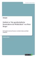 Einblick in "Die gesellschaftliche Konstruktion der Wirklichkeit" von Peter Berger: Ein Vergleich mit den Theorien von Alfred Schütz und Émile Durkheim