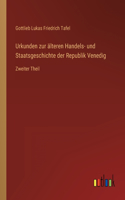 Urkunden zur älteren Handels- und Staatsgeschichte der Republik Venedig