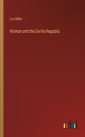 Woman and the Divine Republic