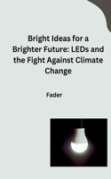 Bright Ideas for a Brighter Future