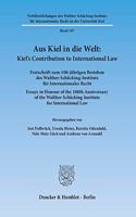 Aus Kiel in Die Welt: Kiel's Contribution to International Law