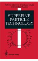 Superfine Particle Technology