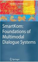 Smartkom: Foundations of Multimodal Dialogue Systems