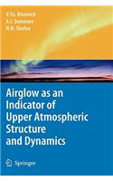 Airglow as an Indicator of Upper Atmospheric Structure and Dynamics