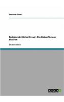 Religionskritik Bei Freud. Die Zukunft Einer Illusion