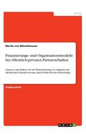 Finanzierungs- und Organisationsmodelle bei öffentlich-privaten Partnerschaften
