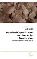 Detached Crystallization and Properties Amelioration