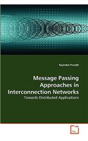 Message Passing Approaches in Interconnection Networks