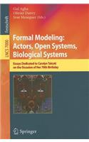 Formal Modeling: Actors; Open Systems, Biological Systems