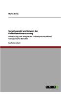 Sprachwandel: Eine beispielhafte Analyse der Fußballsprache