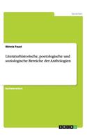 Literaturhistorische, poetologische und soziologische Bereiche der Anthologien