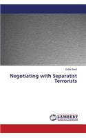 Negotiating with Separatist Terrorists
