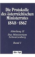 Die Protokolle Des Osterreichischen Ministerrates 1848-1867 Abteilung II: Das Ministerium Schwarzenberg Band 1