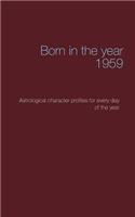 Born in the year 1959: Astrological character profiles for every day of the year