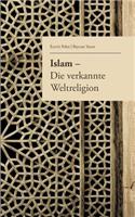 Islam - Die verkannte Weltreligion