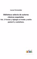 Biblioteca selecta de autores clásicos españoles