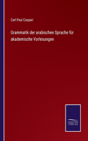 Grammatik der arabischen Sprache für akademische Vorlesungen