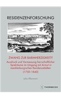 Zwang Zur Barmherzigkeit?: Ausdruck Und Vermessung Herrschaftlicher Spielraume Im Umgang Mit Armut in Mecklenburgischen Residenzstadten (1750 - 1840): Eine Argumentationsgesch(3 Residenzenforschung. Stadt Und Hof)