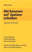 Mit Kanonen auf Spatzen schießen