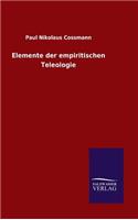 Elemente der empiritischen Teleologie