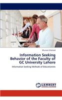 Information Seeking Behavior of the Faculty of GC University Lahore
