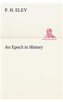 An Epoch in History