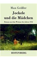 Jockele und die Mädchen: Roman aus dem Weimar des Jahres 1916