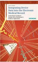 Integrating Device Data into the Electronic Medical Record: A Developer's Guide to Design and a Practitioner's Guide to Application