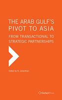 Arab Gulf's Pivot to Asia