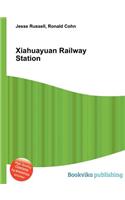 Xiahuayuan Railway Station: (English)